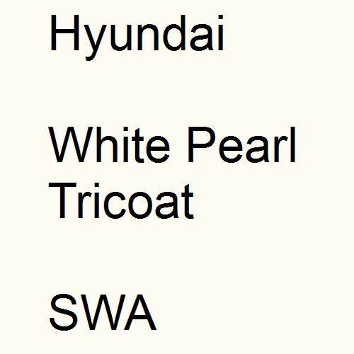 Hyundai, White Pearl Tricoat, SWA.